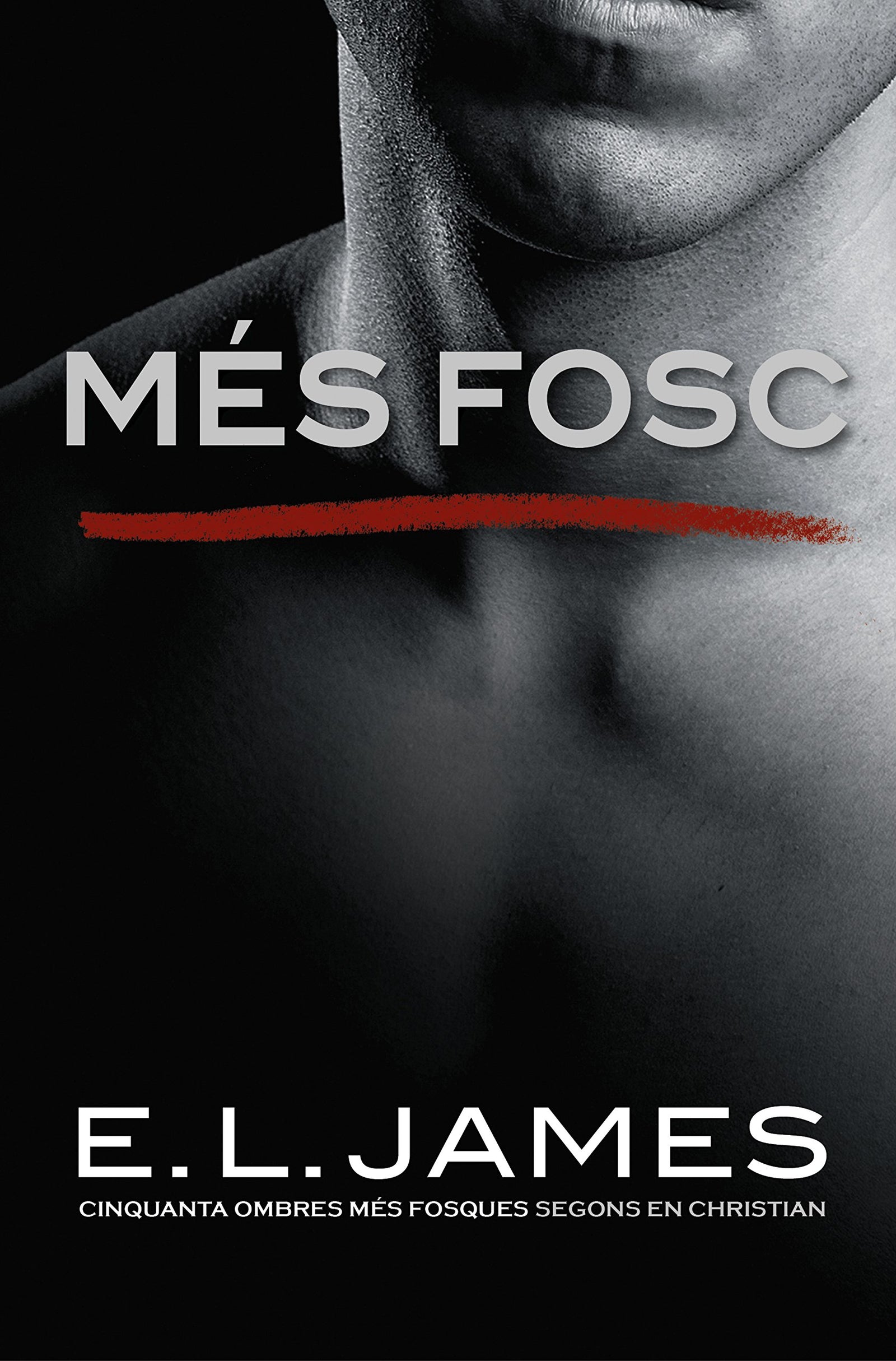 Més fosc («Cinquanta ombres» segons en Christian Grey 2) (Narrativa)