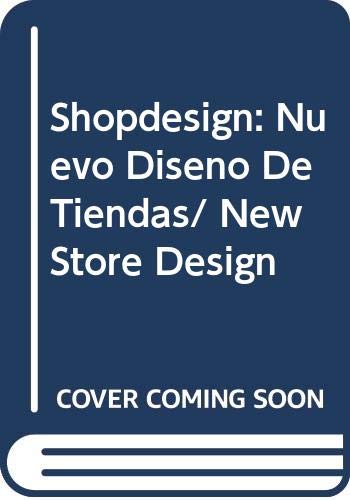Shopdesign: Nuevo Diseno De Tiendas/ New Store Design