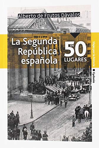 La Segunda República española en 50 lugares