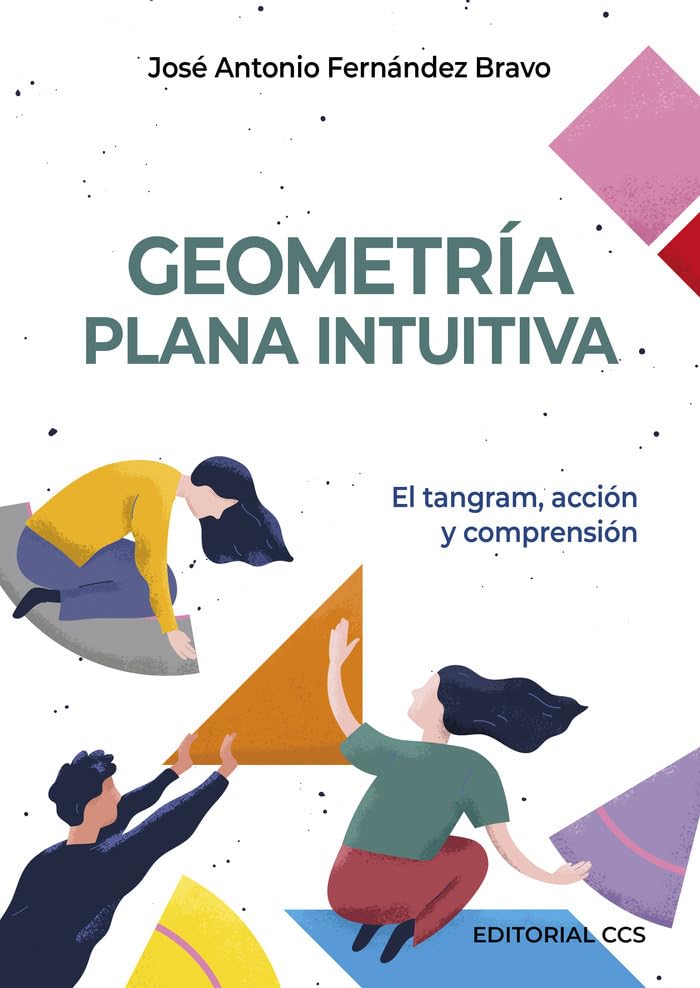 Geometría plana intuitiva: El tangram, acción y comprensión: 28 (Ciudad de las ciencias)