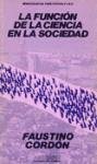 FUNCION DE LA CIENCIA EN LAS SOCIEDAD