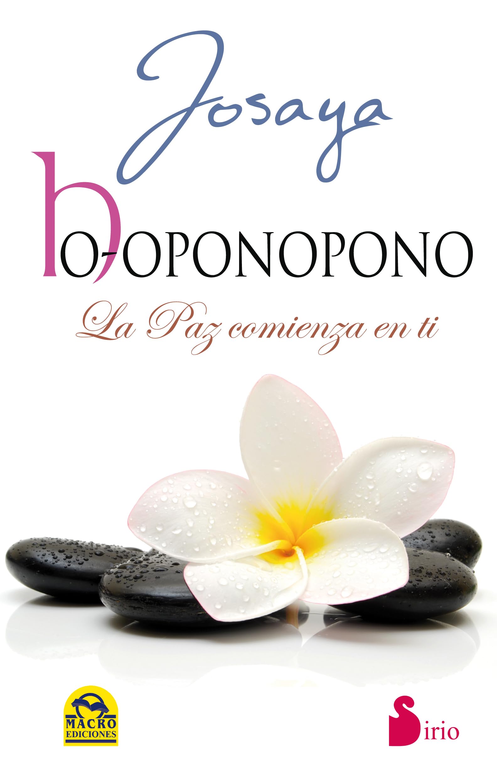 Ho’oponoponosirio: la paz comienza en ti (AÑO 2014)
