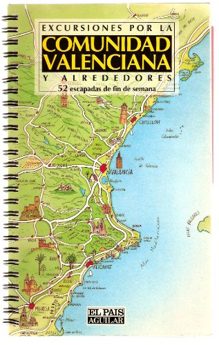 Excursiones por la comunidad Valenciana y alrededores