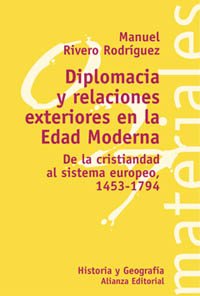 Diplomacia y relaciones exteriores en la Edad Moderna (El Libro Universitario - Materiales)