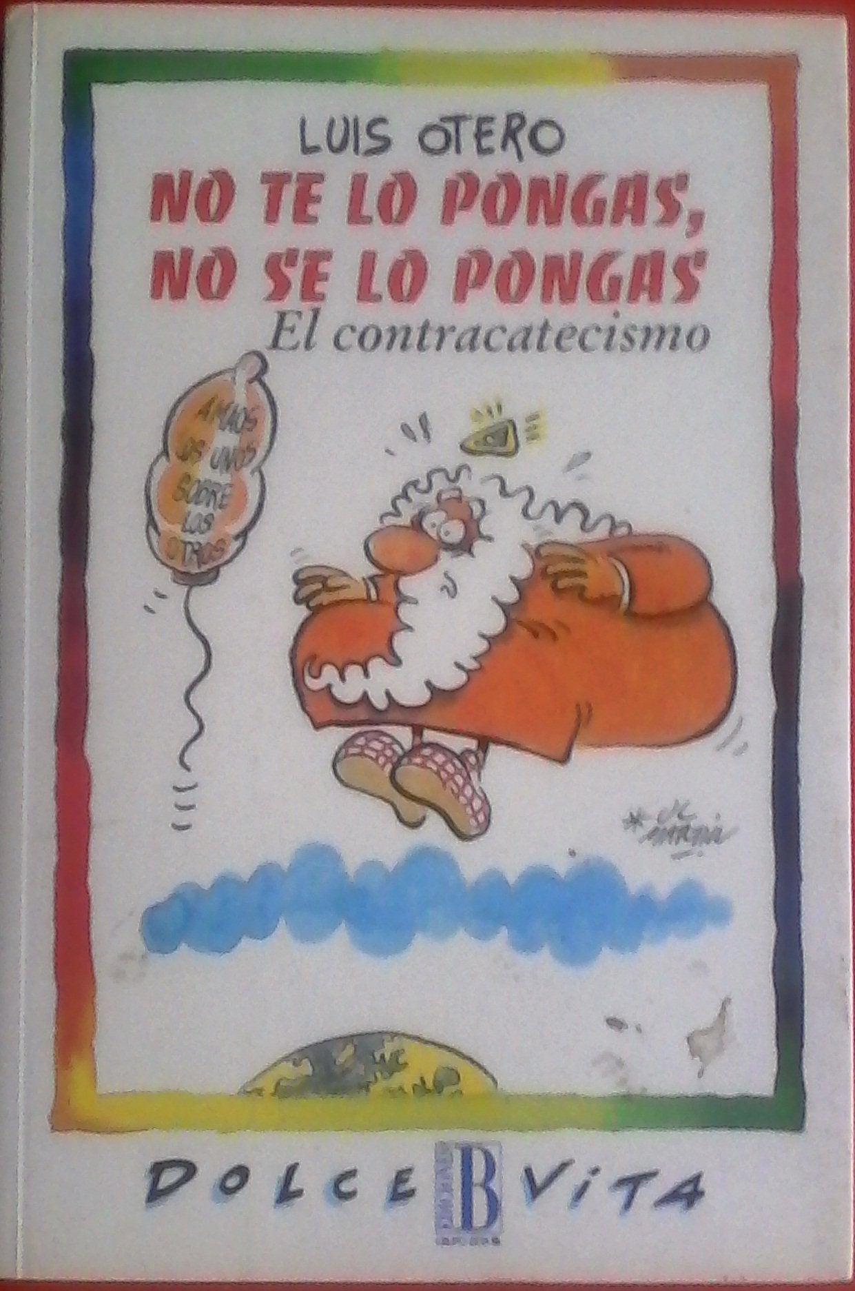No te lo pongas, no se lo pongas. el contracatecismo