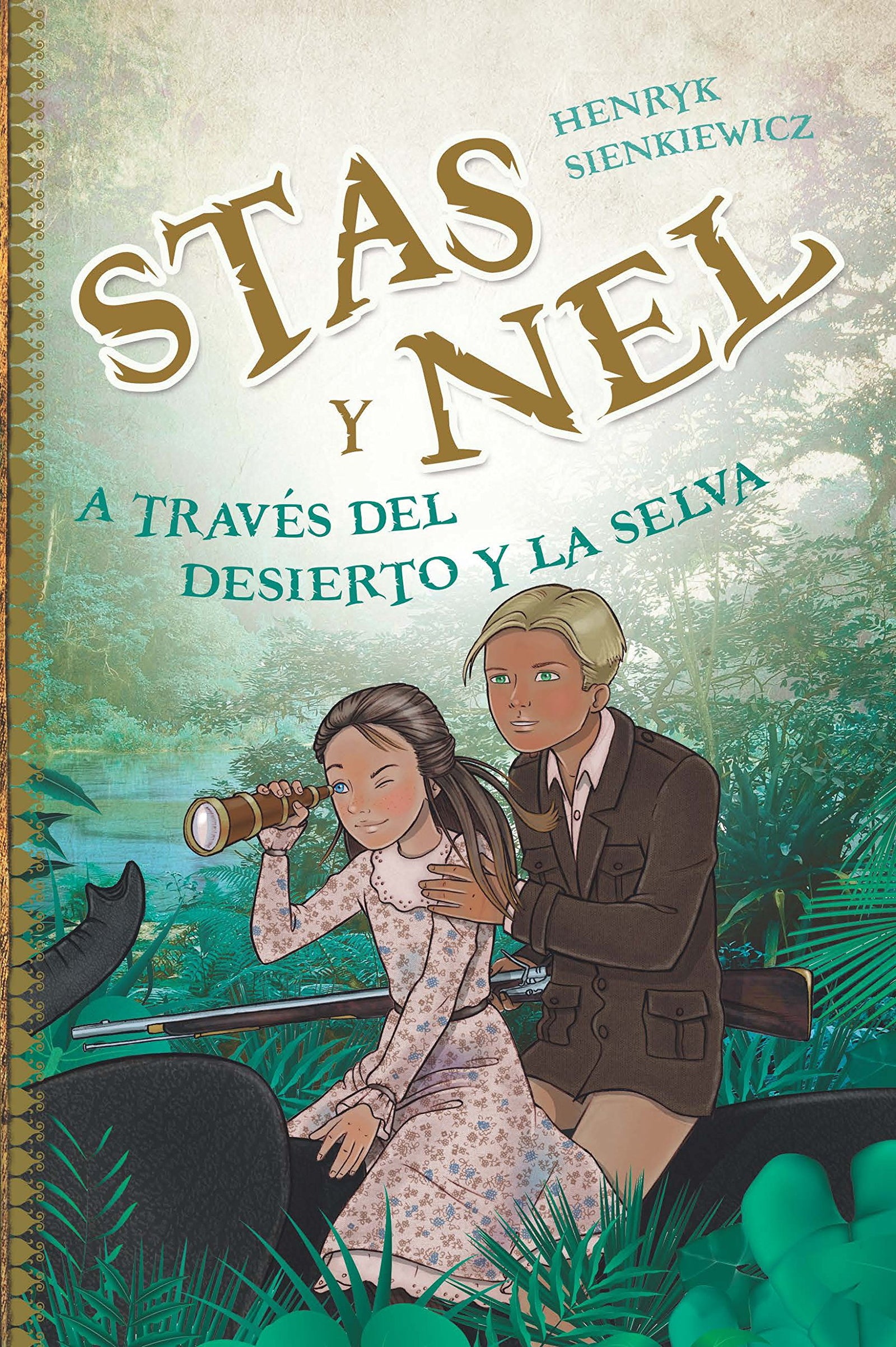 Stas Y Nel. A Través Del Desierto Y La Selva (Clásicos juveniles)