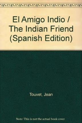El Amigo Indio/the Indian Friend (SIN COLECCION)