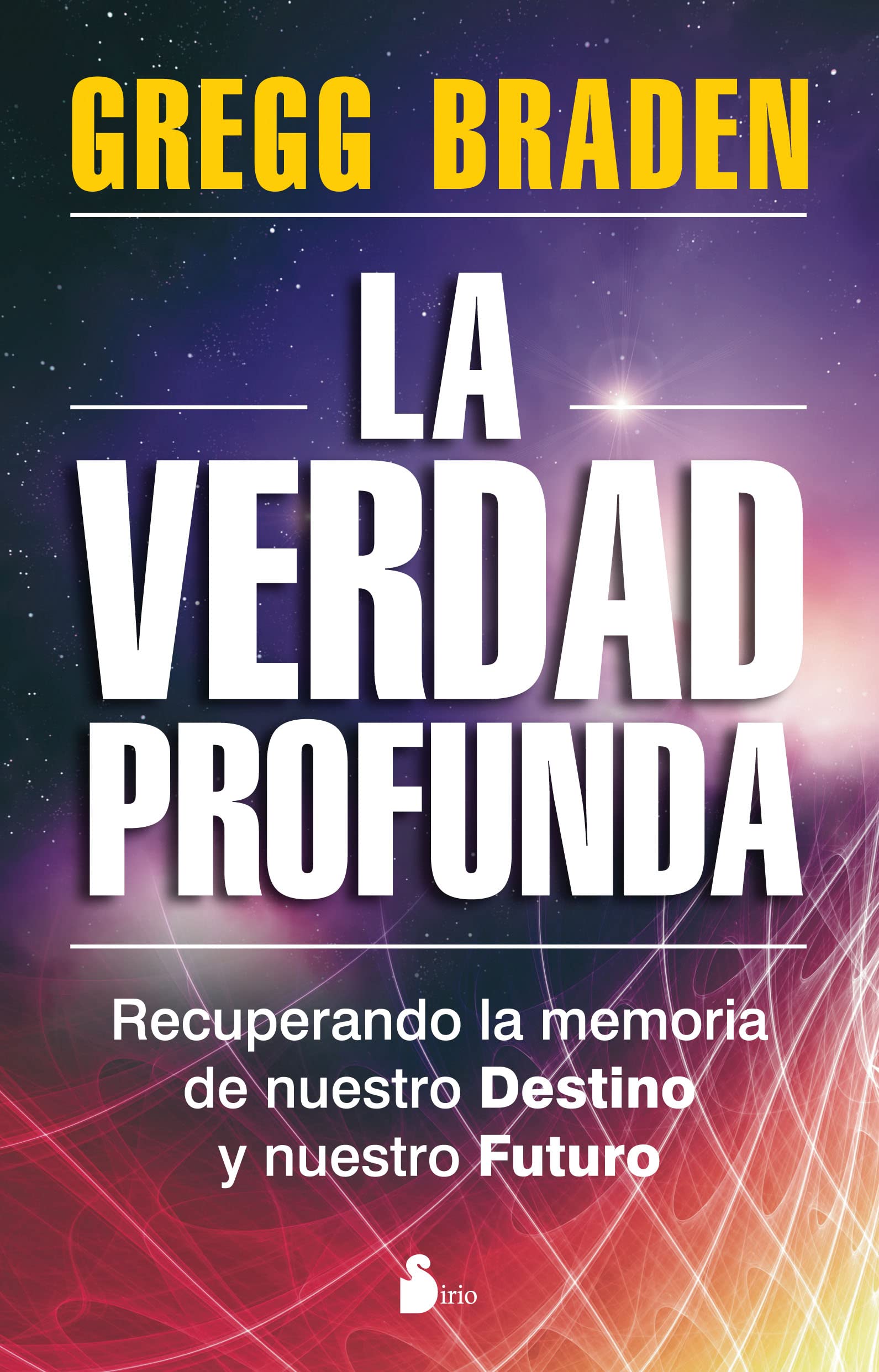 VERDAD PROFUNDA, LA: RECUPERANDO LA MEMORIA DE NUESTRO DESTINO Y NUESTRO FUTURO (2012)