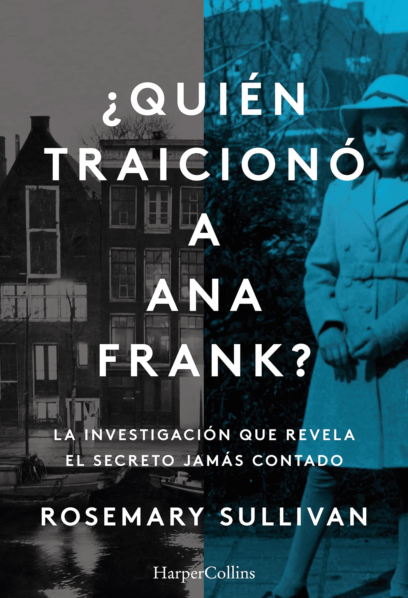 ¿Quién traicionó a Ana Frank? La investigación que revela el secreto jamás contado. (HARPERCOLLINS NF)