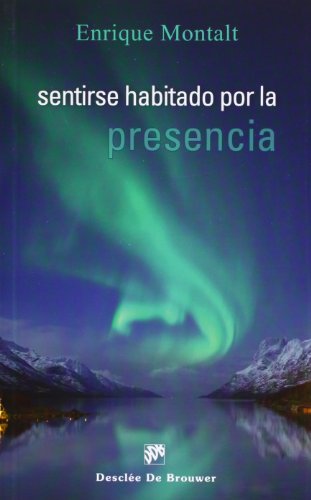 Sentirse habitado por La Presencia (Caminos)