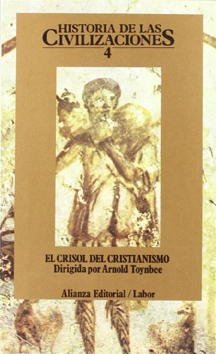 Historia de las civilizaciones. 4: El crisol del cristianismo (El Libro De Bolsillo (Lb))