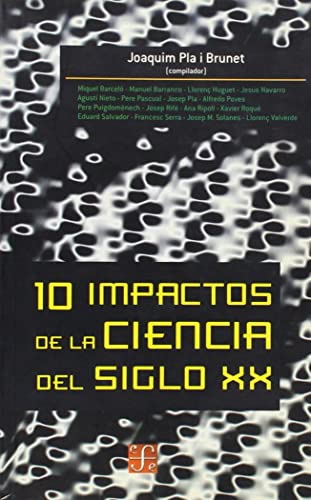 10 IMPACTOS CIENCIA S.XX (Ciencia Y Tecnologia (fce))