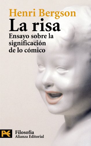La risa: Ensayo sobre la significación de lo cómico (El Libro De Bolsillo - Filosofía)