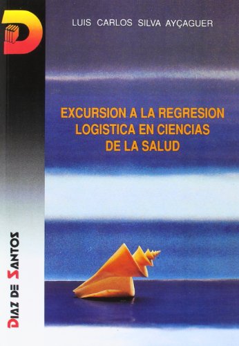 Excursión a la regresión logística en ciencias de la salud (SIN COLECCION)
