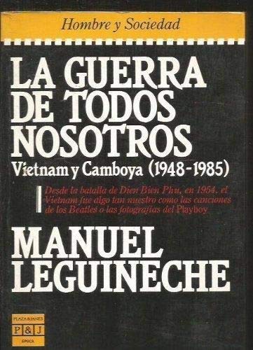 La guerra de todos nosotros. Vietnam y Camboya (1948-1985)