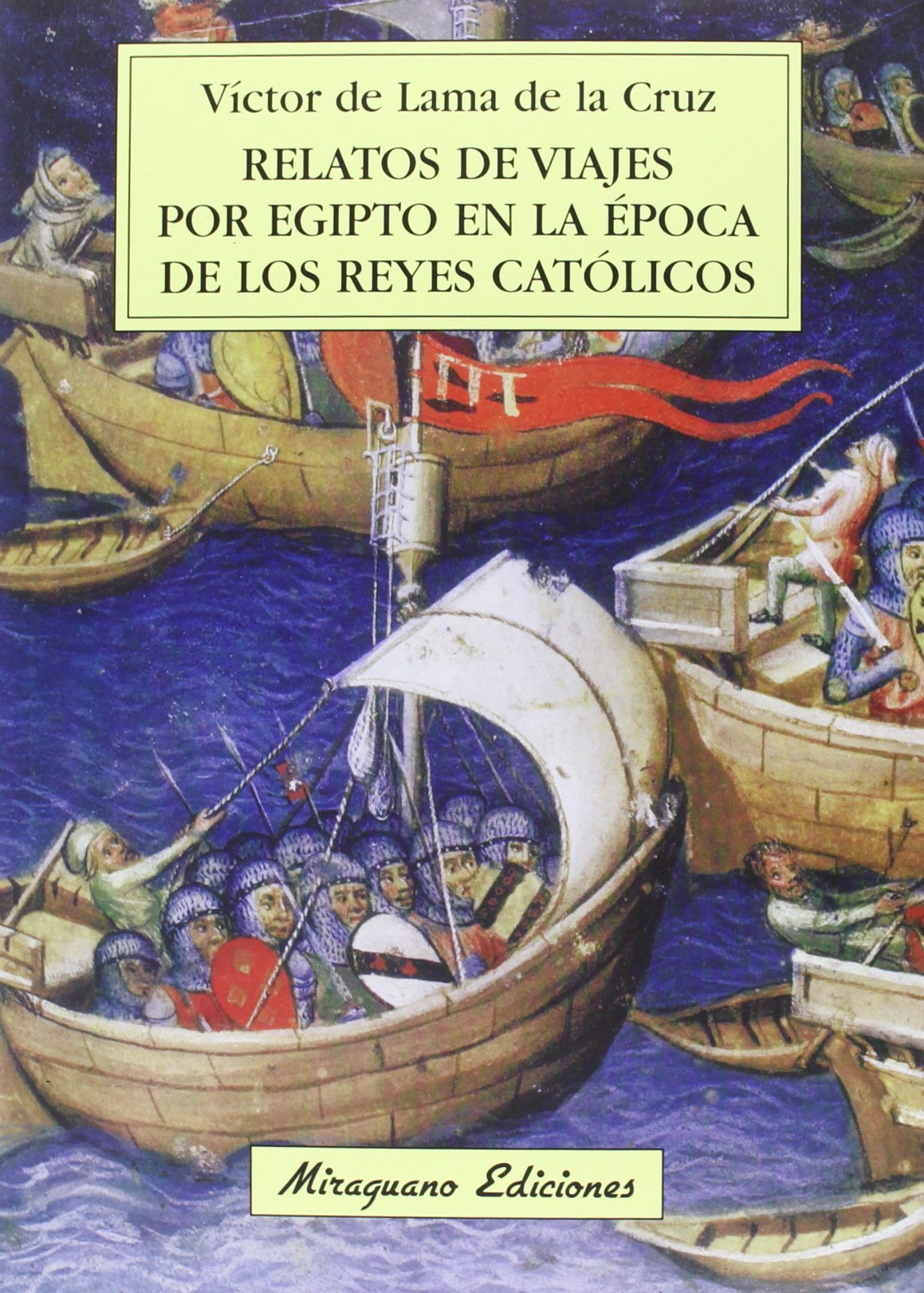 Relatos de viajes por Egipto en la época de los Reyes Católicos (Viajes y Costumbres)