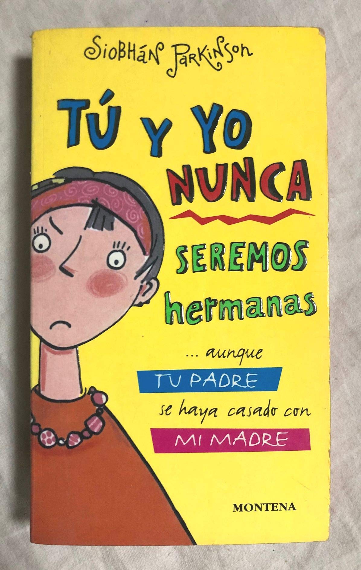 TU Y YO NUNCA SEREMOS HERMANAS-MONTENA (CHICAS)