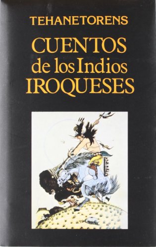 Cuentos de los Indios Iroqueses (Libros de los Malos Tiempos)