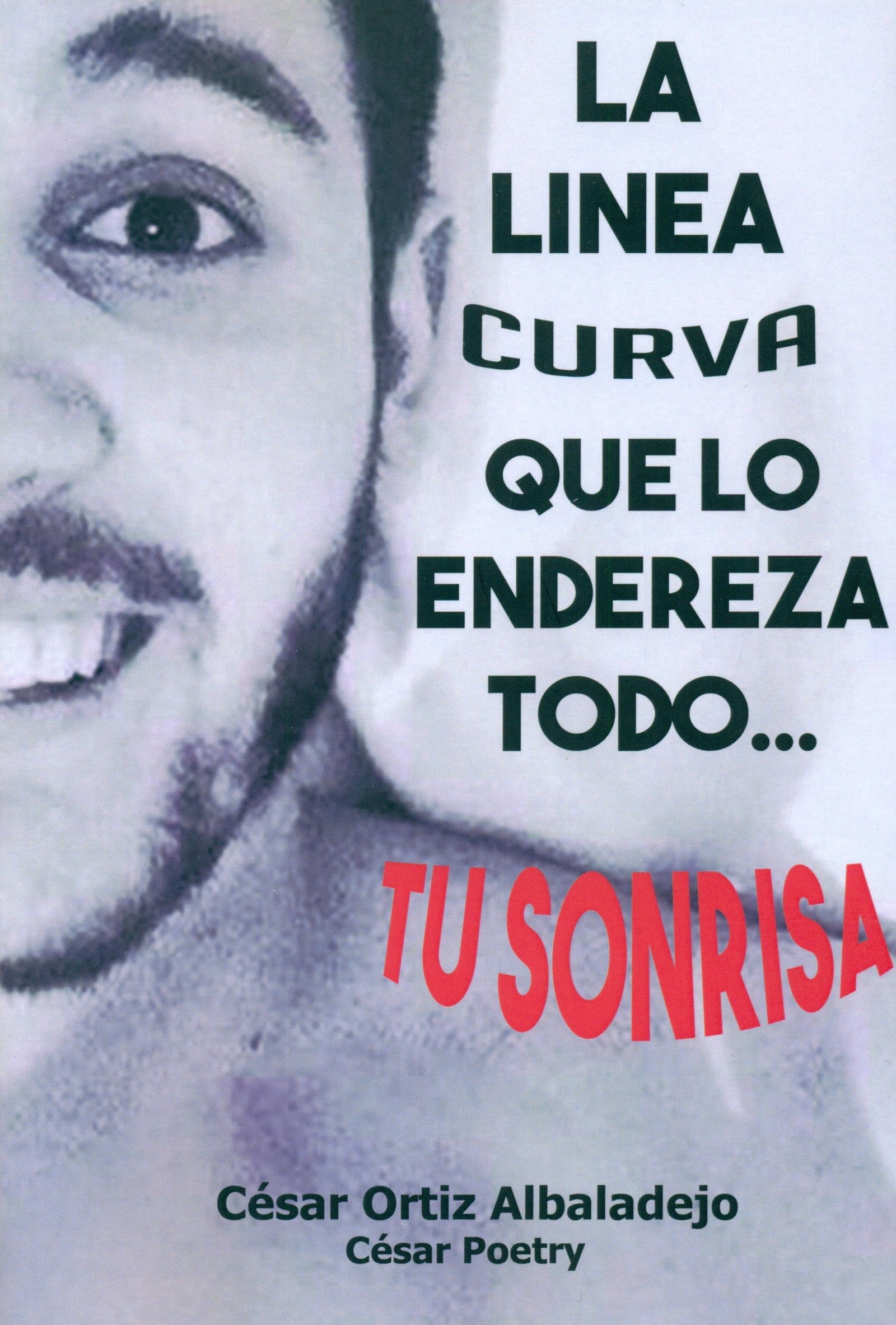 La linea curva que lo endereza todo... tu sonrisa (SIN COLECCION)