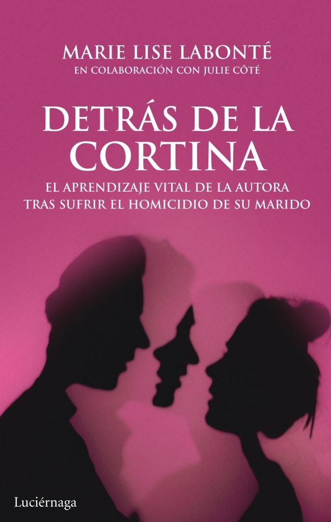 Detrás de la cortina: El aprendizaje vital de la autora tras sufrir el homicidio de su marido (TESTIMONIOS Y VIVENCIAS)