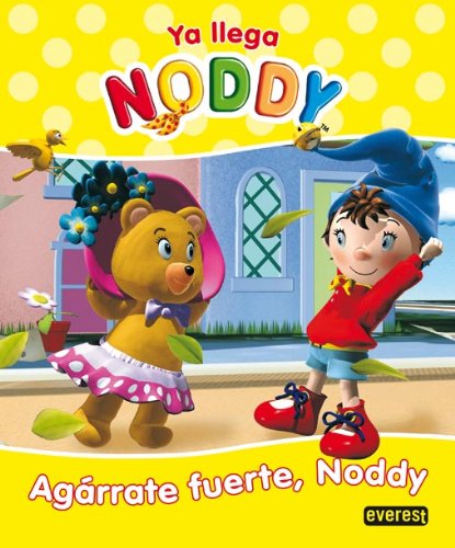 Ya llega Noddy. Agárrate fuerte, Noddy