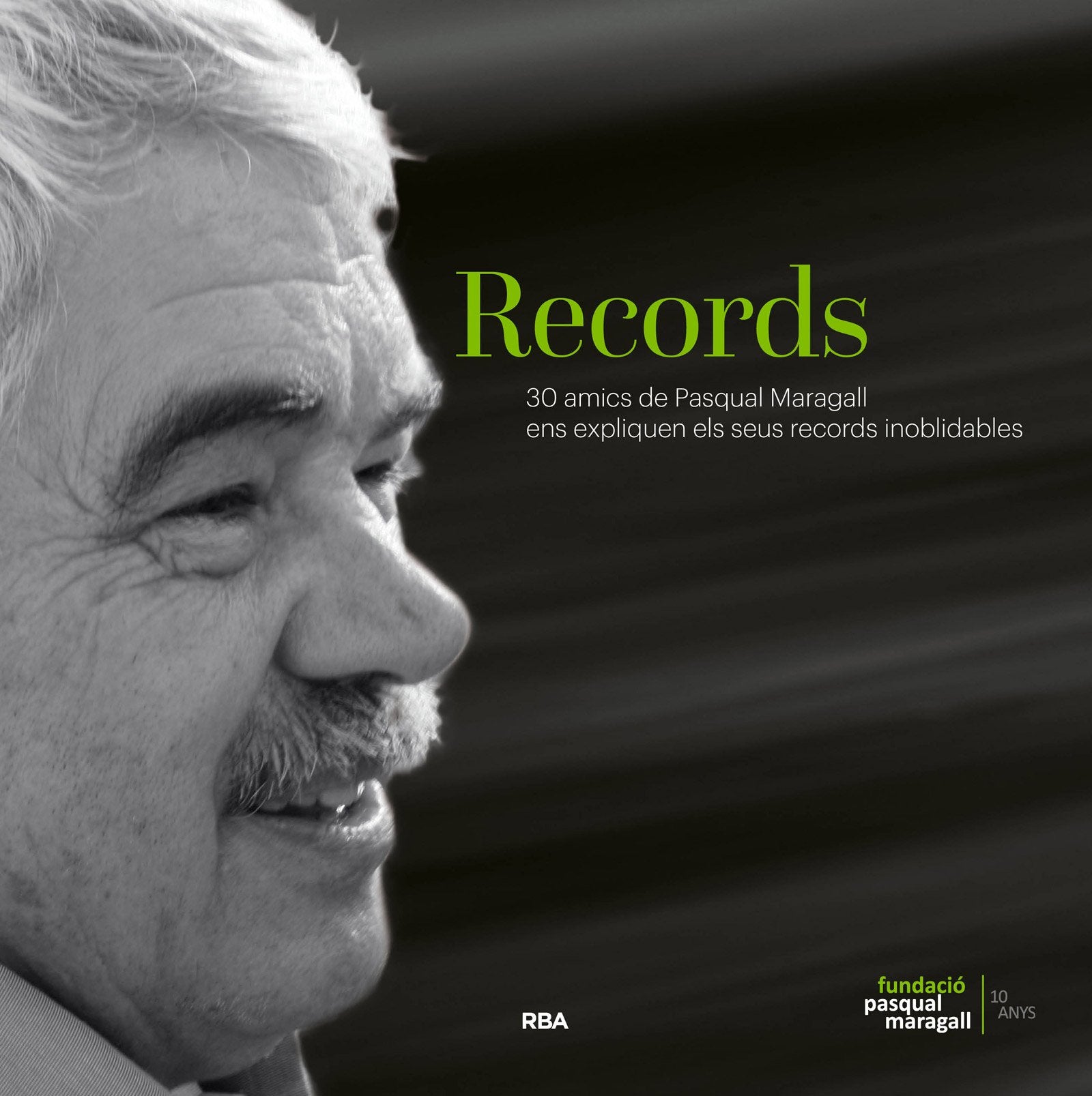 Records. 40 amics de Pasqual Maragall evoquen 40 moments inoblidables (Ensayo y Biografía)