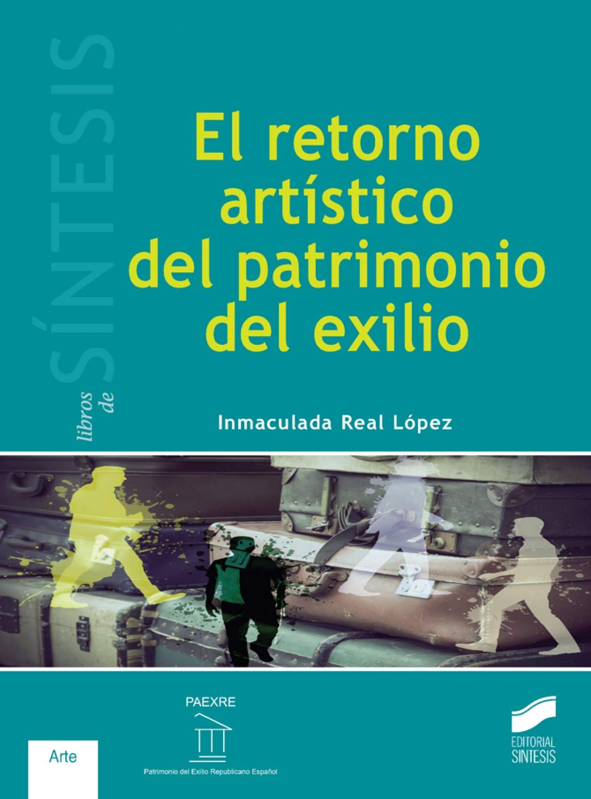 El retorno artístico del patrimonio del exilio: 2 (Libros de Síntesis)