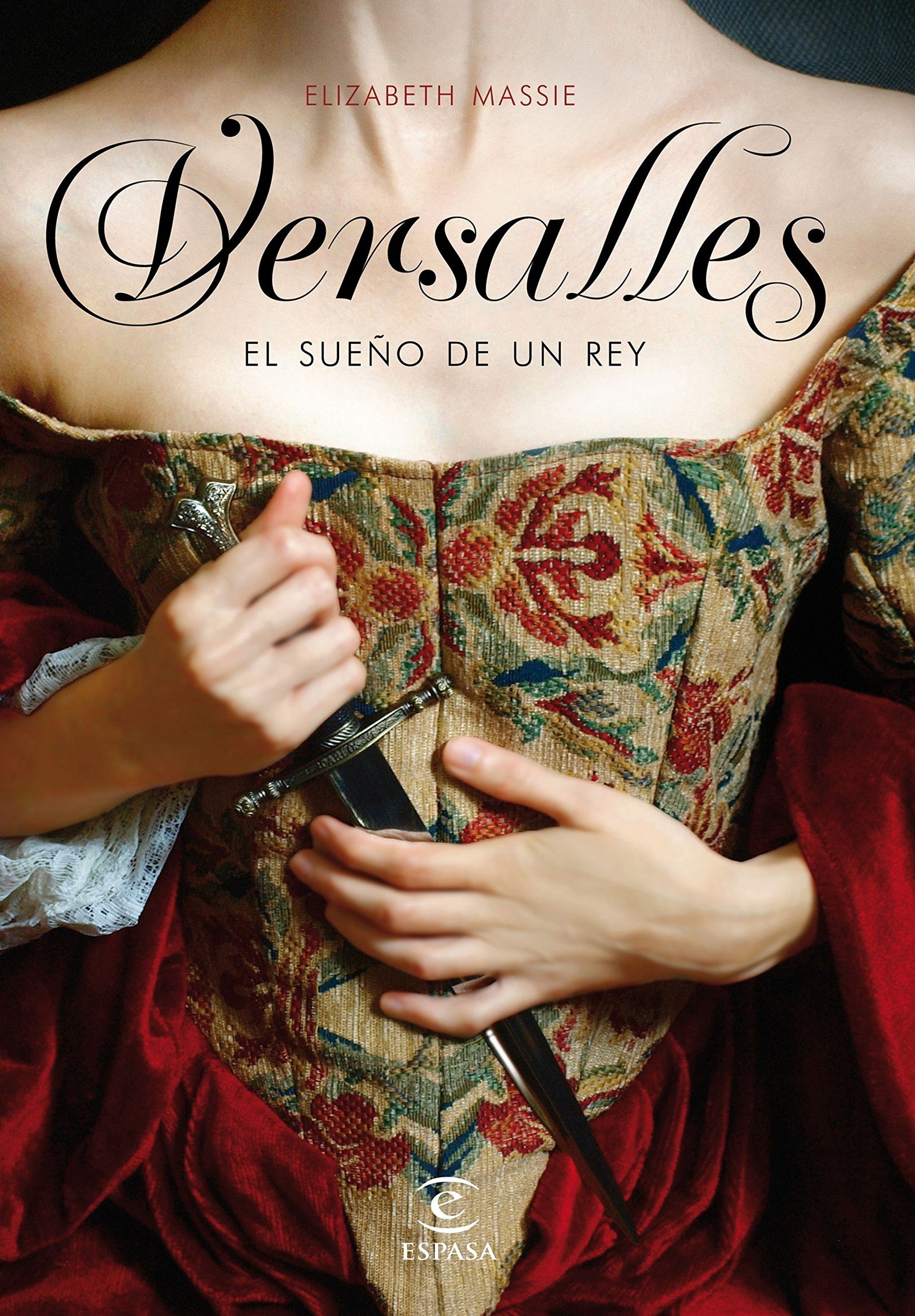 Versalles: El sueño de un rey (Espasa Narrativa)