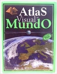 Atlas Visual del Mundo / Children's Illustrated Reference Atlas: 4 (Atlas Visual / Visual Atlas)