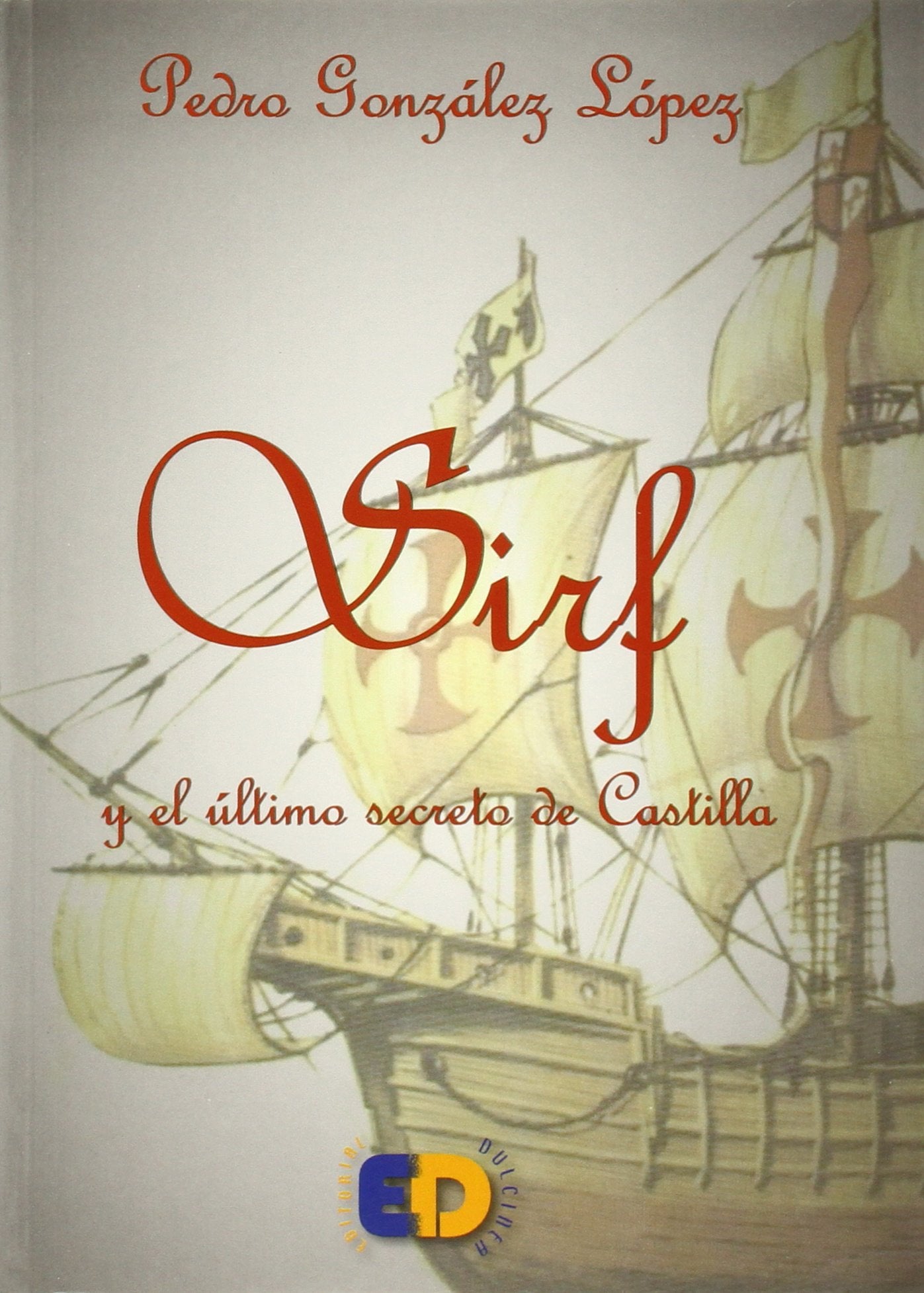SIRF Y EL ULTIMO SECRETO DE CASTILLA
