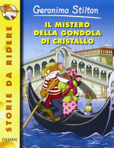 Il mistero della gondola di cristallo. Ediz. illustrata (Storie da ridere)