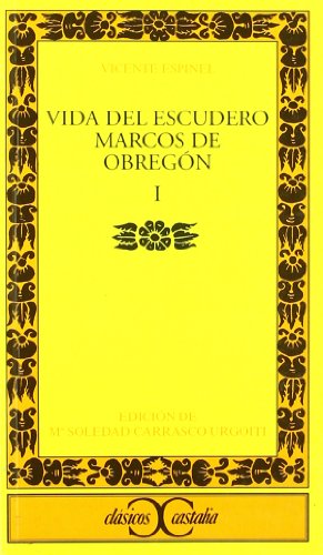Vida del escudero Marcos de Obregón, I . (CLASICOS CASTALIA. C/C.)