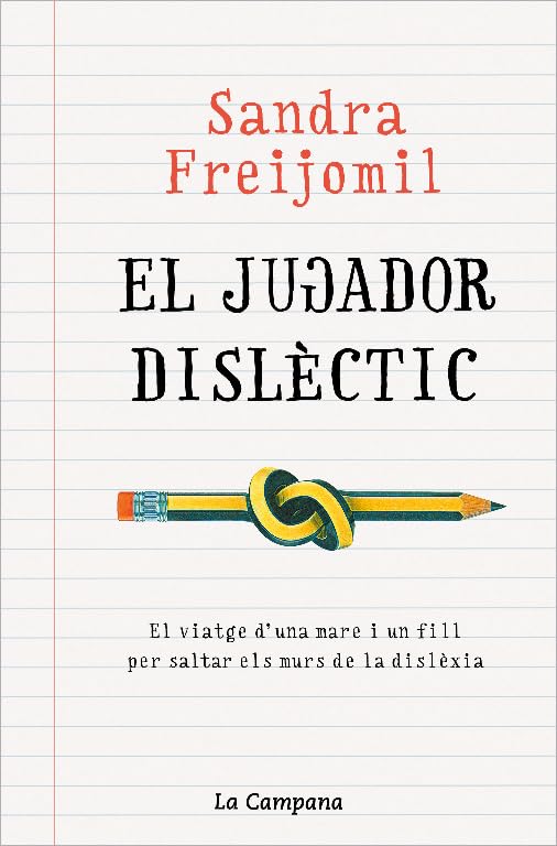 Jugador dislèctic: El viatge d'una mare i un fill per saltar els murs de la dislèxia (Divulgació)