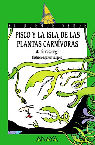 Pisco y la Isla de las Plantas Carnívoras (Literatura Infantil (6-11 Años) - El Duende Verde)