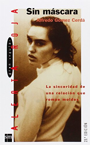 Sin máscara: La sinceridad de una relación que rompe moldes: 1 (Alerta roja)