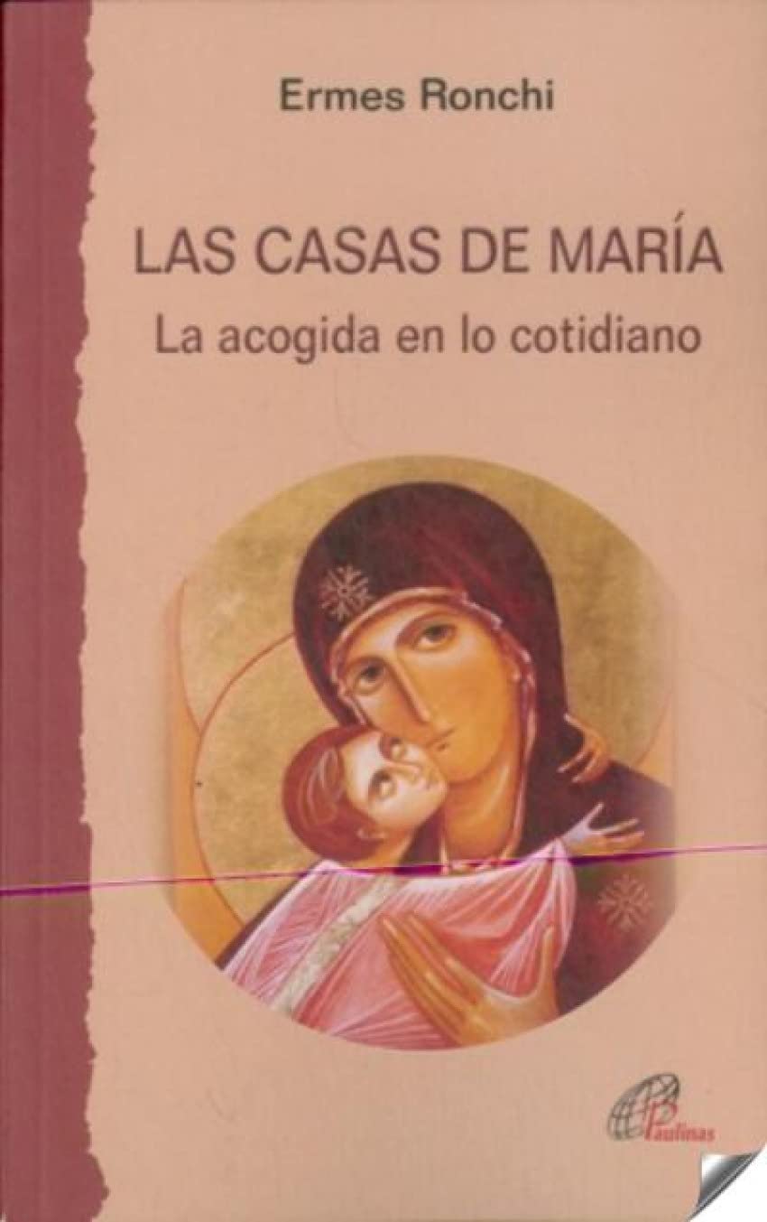LAS CASAS DE MARÍA: La acogida en lo cotidiano: 4 (Caminos nuevos)