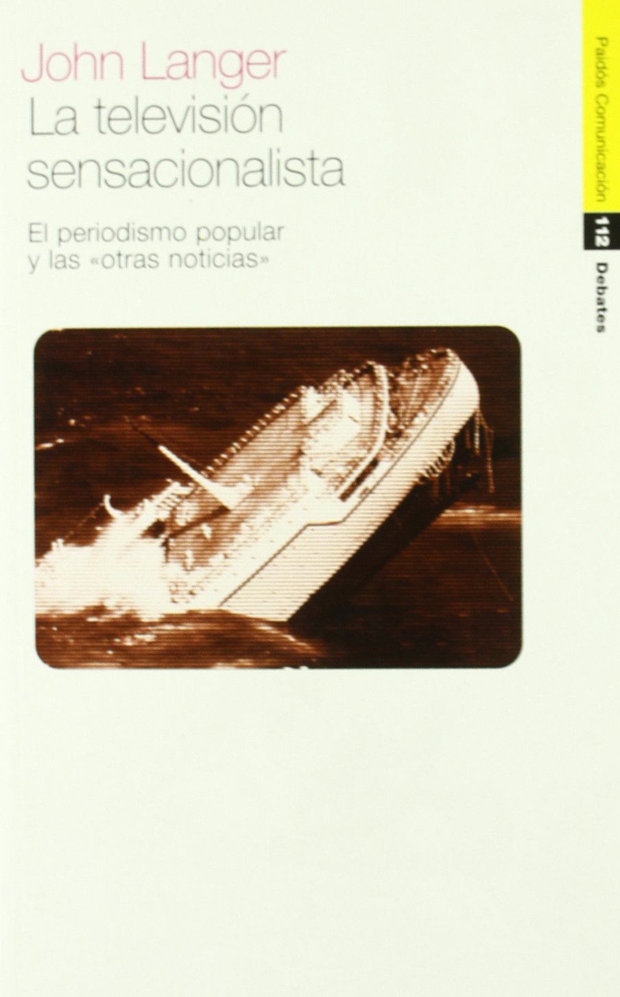 LA TELEVISION SENSACIONALISTA: 1 (Comunicación)