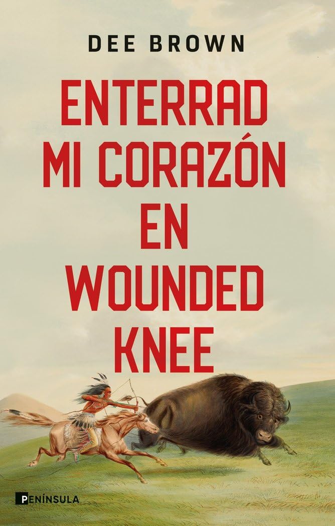 Enterrad mi corazón en Wounded Knee (HISTORIA)