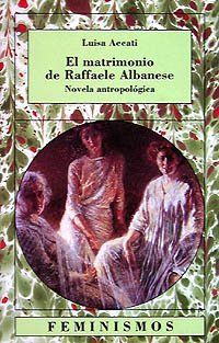 El matrimonio de Raffaele Albanese: Novela antropológica (Feminismos)