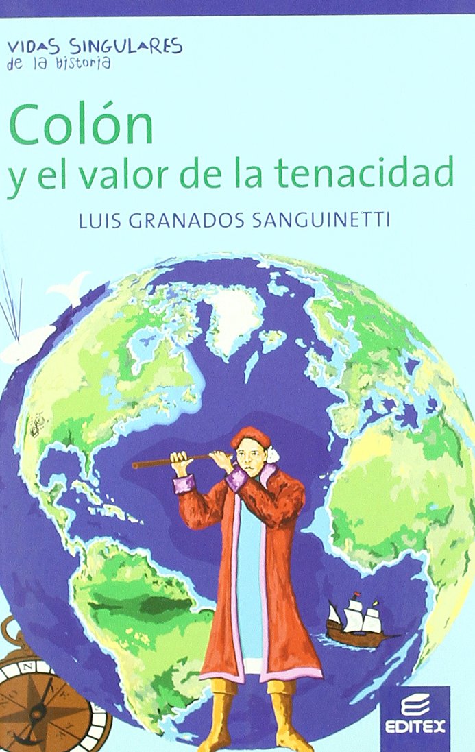 Colón y el valor de la tenacidad (Vidas Singulares de la Historia)