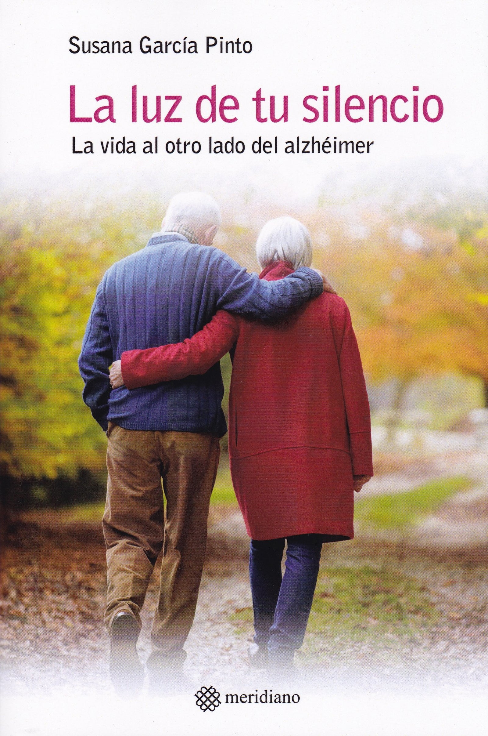 La luz de tu silencio. La vida al otro lado del alzhéimer