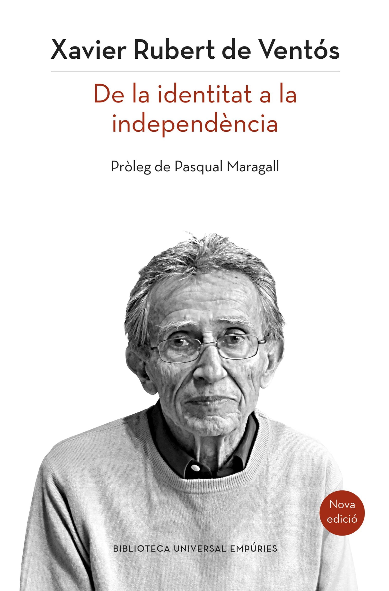 Catalunya: De La Identitat A La Independència (BIBLIOTECA UNIVERSAL EMPURIES)