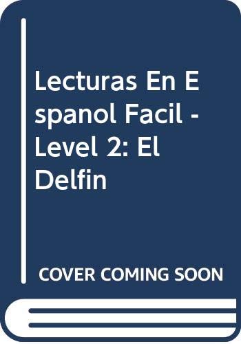 El Delfin (Lecturas En Espanol Facil - Level 2)