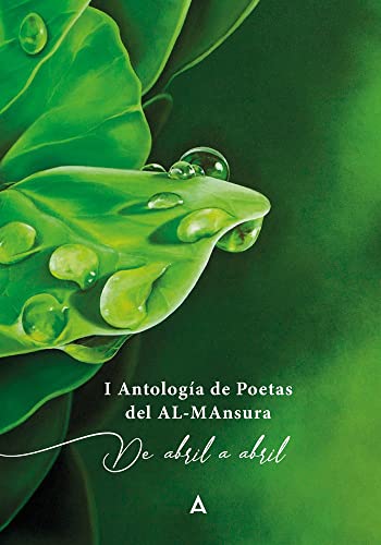 I Antología de poetas del AL-MAnsura: De abril a abril