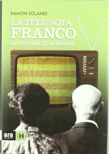La tele sota Franco: L'aventura de Miramar (Sèrie H)