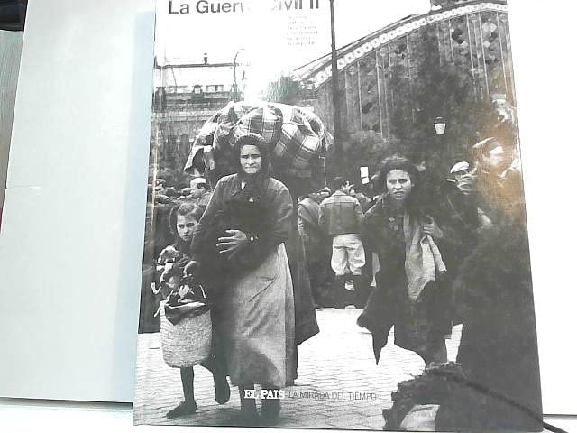 Memoria gráfica de la historia y la sociedad españolas del siglo XX. Tomo 4 .La guerra Civil II
