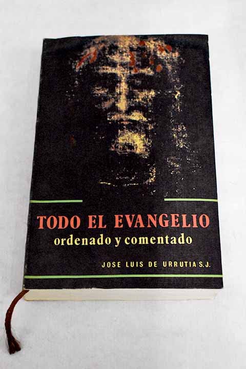 TODO EL EVANGELIO ORDENADO Y COMENTADO