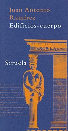 Edificios-cuerpo: Cuerpo humano y arquitectura: analogías, metáforas, derivaciones: 2 (La Biblioteca Azul serie mínima)