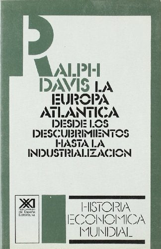 La Europa Atlántica: Desde los descubrimientos hasta la industrialización (Historia económica mundial)