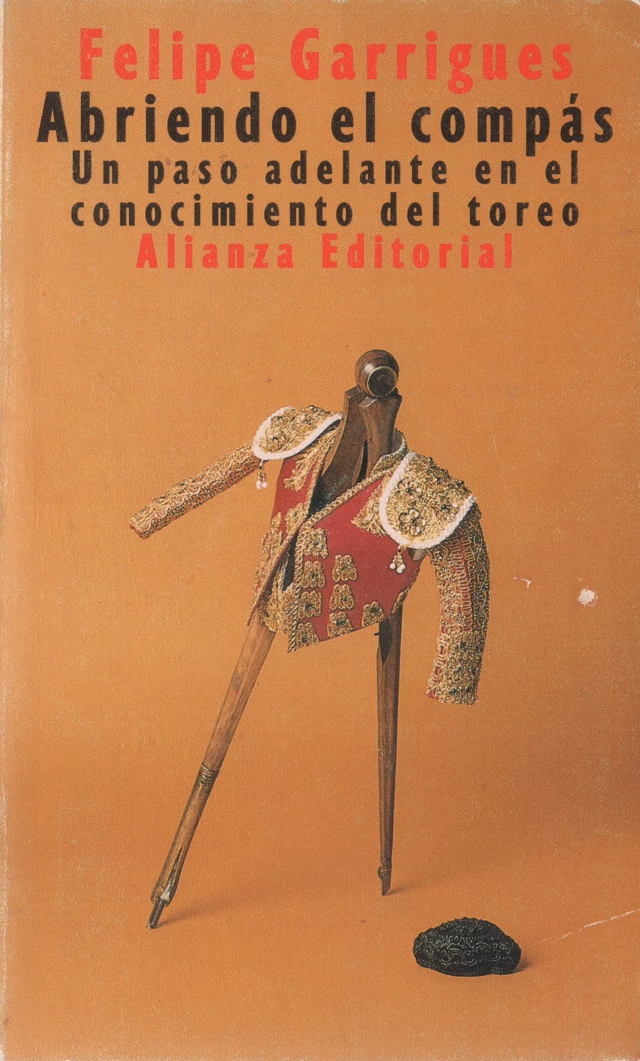 Abriendo el compás: Un paso adelante en el conocimiento del toreo (El Libro De Bolsillo (Lb))